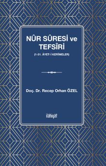 Nûr Sûresi ve Tefsîri  (1-31. Âyet-i Kerîmeler)