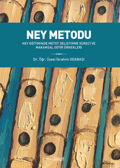 Ney Metodu & Ney Eğitiminde Metot Geliştirme Süreci ve Makamsal Seyir Örnekleri