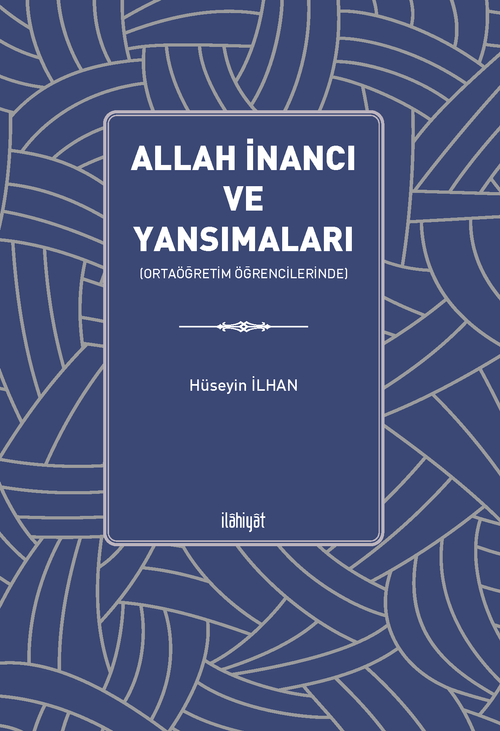 Allah İnancı ve Yansımaları (Ortaöğretim Öğrencilerinde)