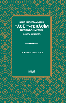 Şahfûr İsferayînî'nin Tacü't-Teracim Tefsirindeki Metodu (Farsça  İlk Tefsir)