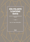 Din-Felsefe İlişkisine Bakış (İlahiyat Fak&uuml;ltesi &Ouml;ğrencileri &Ouml;rneği)