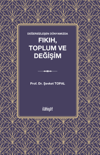 Değersizleşen Dünyamızda  Fıkıh, Toplum ve Değişim