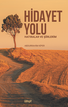 Hidayet Yolu  (Hatıralar ve Şiirlerim)