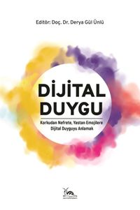 Dijital Duygu & Korkudan Nefrete, Yastan Emojilere Dijital Duyguyu Anlamak