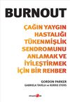 Burnout & &Ccedil;ağın Yaygın Hastalığı T&uuml;kenmişlik Sendromunu Anlamak ve İyileştirmek İ&ccedil;in Bir Rehber