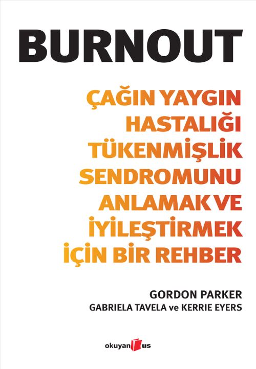 Burnout & Çağın Yaygın Hastalığı Tükenmişlik Sendromunu  Anlamak ve İyileştirmek İçin Bir Rehber