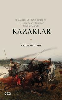 N. V. Gogol'ün “Taras Bulba” ve L. N. Tolstoy'un “Kazaklar” Adlı Eserlerinde Kazaklar 