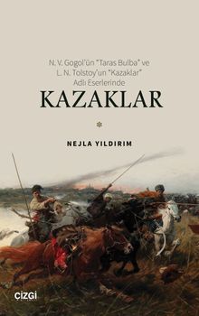 N. V. Gogol'ün “Taras Bulba” ve L. N. Tolstoy'un “Kazaklar” Adlı Eserlerinde Kazaklar 