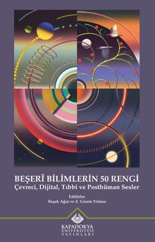 Beşerî Bilimlerin 50 Rengi & Çevreci, Dijital, Tıbbi ve Posthüman Sesler
