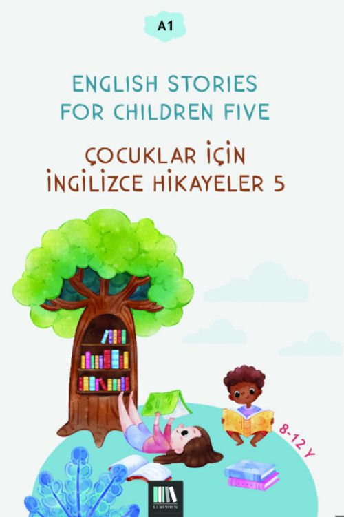 English Stories For Children Five (A1) & Çocuklar İçin İngilizce Hikayeler 5
