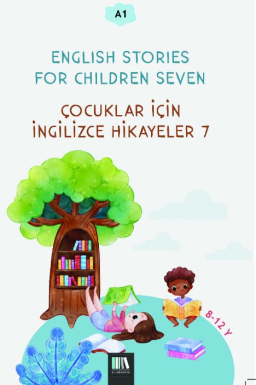 English Stories For Children Seven (A1) & Çocuklar İçin İngilizce Hikayeler 7