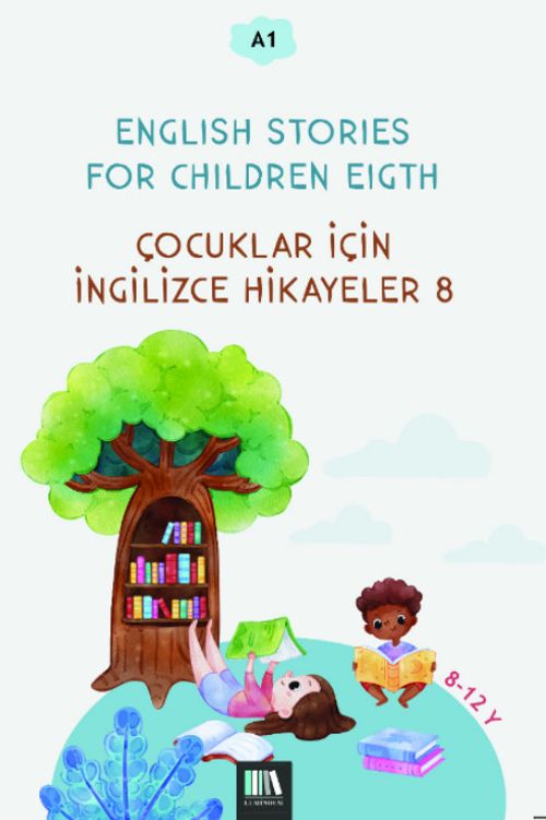 English Stories For Children Eigth (A1) & Çocuklar İçin İngilizce Hikayeler 8