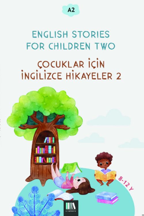 English Stories For Children Two (A2) & Çocuklar İçin İngilizce Hikayeler 2