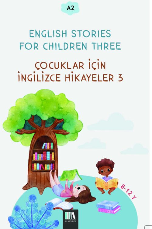 English Stories For Children Three (A2) & Çocuklar İçin İngilizce Hikayeler 3