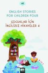 English Stories For Children Four (A2) & Çocuklar İçin İngilizce Hikayeler 4