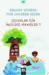 English Stories For Children Seven (A2) & Çocuklar İçin İngilizce Hikayeler 7
