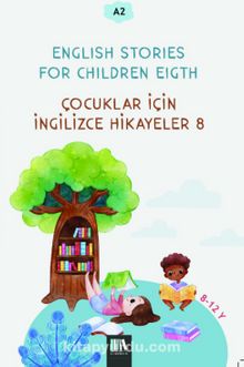 English Stories For Children Eigth (A2) & Çocuklar İçin İngilizce Hikayeler 8