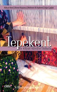 Tepekent & Bir Köyün Kültürel Dokusu