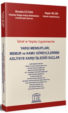 İstinaf ve Yargıtay Uygulamasında Yargı Mensupları, Memur ve Kamu Görevlilerinin Adliyeye Karşı İşlediği Suçlar 