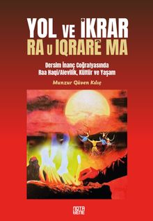 Yol ve İkrar & Dersim İnanç Coğrafyasında Raa Haqi/Alevilik, Kültür ve Yaşam