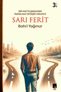 Sarı Ferit & Bir Mafya Babasının İnanılmaz Değişim Hikayesi