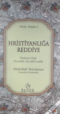 Hıristanlığa Reddiye/Tuhfetü'l-Erib fi'r-Reddi 'ala Ehli's-Salib