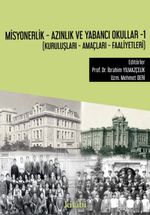 Misyonerlik - Azınlık Ve Yabancı Okullar -1 (Kuruluşları - Amaçları - Faaliyetleri)