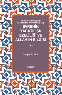 Evrenin Yaratılışı / Ezelîliği ve Allah'ın Bilgisi
