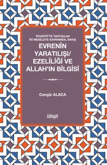 Evrenin Yaratılışı / Ezelîliği ve Allah'ın Bilgisi