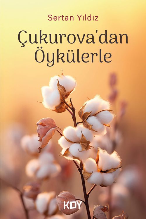 Çukurova'dan Öykülerle