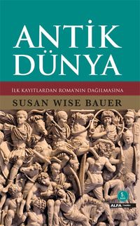 Antik Dünya & İlk Kayıtlardan Roma'nın Dağılmasına