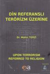 Din Referanslı Ter&ouml;rizm &Uuml;zerine / Upon Terrorism Referred To Religion