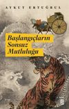 Başlangı&ccedil;ların Sonsuz Mutluluğu