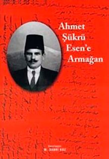 Ahmet Şükrü Esen'e Armağan