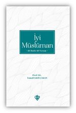 İyi Müslüman 40 Hadis 40 Yorum
