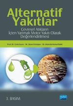 Alternatif Yakıtlar & Çevresel Atıkların İçten Yanmalı Motor Yakıtı Olarak Değerlendirilmesi