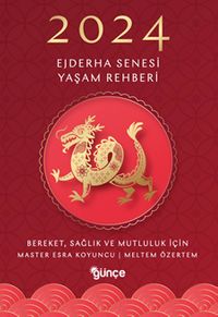 2024 Ejderha Senesi Yaşam Rehberi