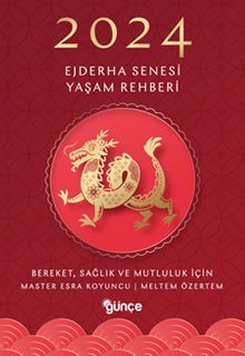 2024 Ejderha Senesi Yaşam Rehberi