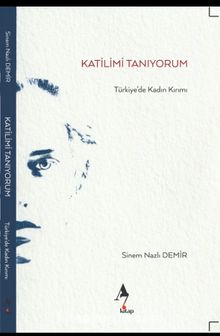Katilimi Tanıyorum & Türkiye’de Kadın Kırımı