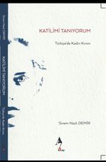 Katilimi Tanıyorum & Türkiye'de Kadın Kırımı