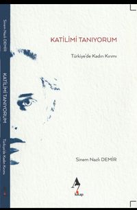 Katilimi Tanıyorum & Türkiye'de Kadın Kırımı