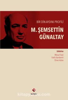 Bir Din Aydını Profili Şemseddin Günaltay - Ömer Aslan