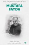 İslam Tarih&ccedil;iliğine Adanan Altın Bir &Ouml;m&uuml;r Prof. Dr. Mustafa Fayda