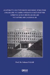 Atatürk'ün 1933 Üniversite Reformu Sürecinde Ankara Dil ve Tarih-Coğrafya Fakültesi'nde Görevli Alman Bilim Adamları ve Yaptıkları Çalışmalar