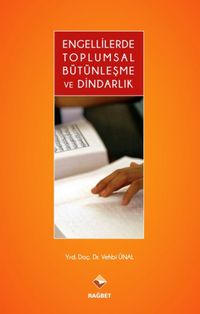 Engellilerde Toplumsal Bütünleşme ve Dindarlık
