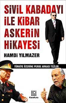 Sivil Kabadayı ile Kibar Askerin Hikayesi & Türkiye Üzerine Perde Arkası Tezler
