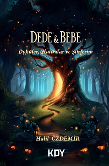Dede - Bebe & Öyküler, Hatıralar ve Şiirlerim