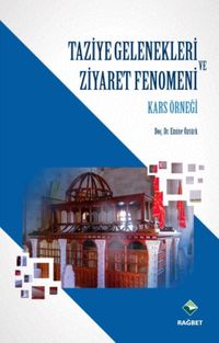 Taziye Gelenekleri ve Ziyaret Fenomeni & Kars Örneği