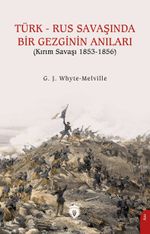 Türk - Rus Savaşında Bir Gezginin Anıları (Kırım Savaşı 1853-1856)