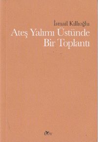 Ateş Yalımı Üstünde  Bir Toplantı